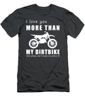 Rev Up The Love  I Love You More Than Dirtbike Funny Tee T-Shirt