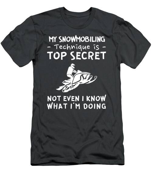 Rev Up The Mystery Of My Top Secret Snowmobiling Skills Tee T-Shirt