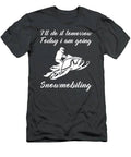 Revving Fun Today Postpone Tomorrow Funny Tomorrows Snowmobile Tee T-Shirt