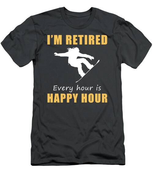 Shred Into Retirement Fun Happy Hour Snowboarding Tee  Get Yours Now T-Shirt
