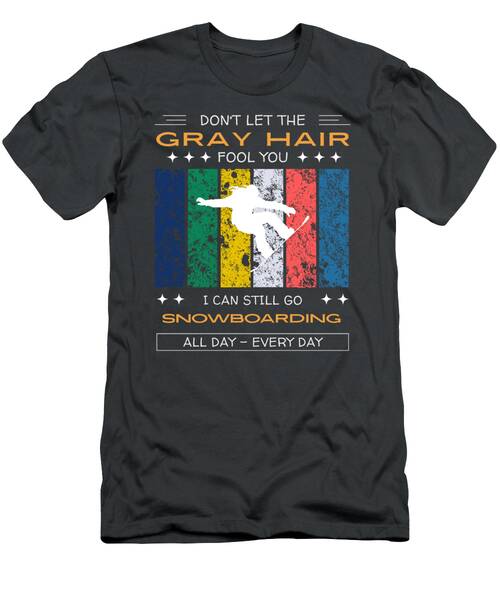 Snowboarding Enthusiast Tee  Gray Hair Slope Shredder T-Shirt