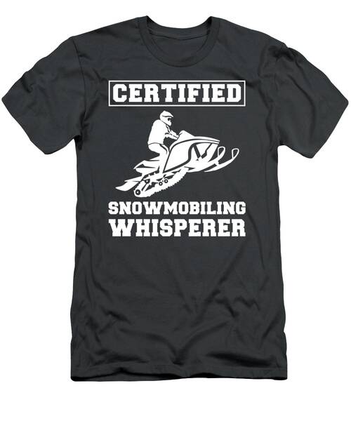 Snowmobile Comedy Certified Snowmobile Whisperer Tee  Funny Winter Tshirt T-Shirt