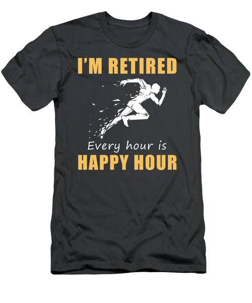 Sprint Into Retirement Bliss Happy Hour Running Tee  Get Yours Now T-Shirt