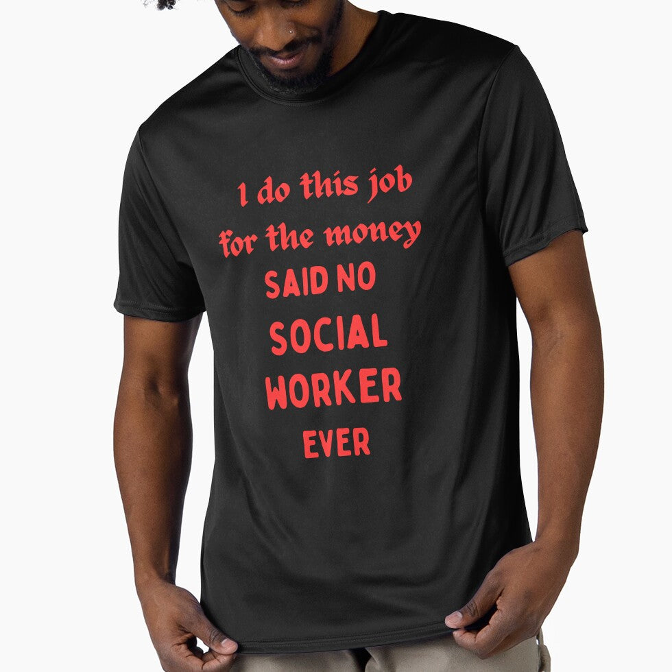 I Do This For Money Said No Social Worker Novelty Funny by AllThatIsWelsh