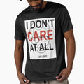 I Don't Care At All Printed T-Shirt by storeInsight