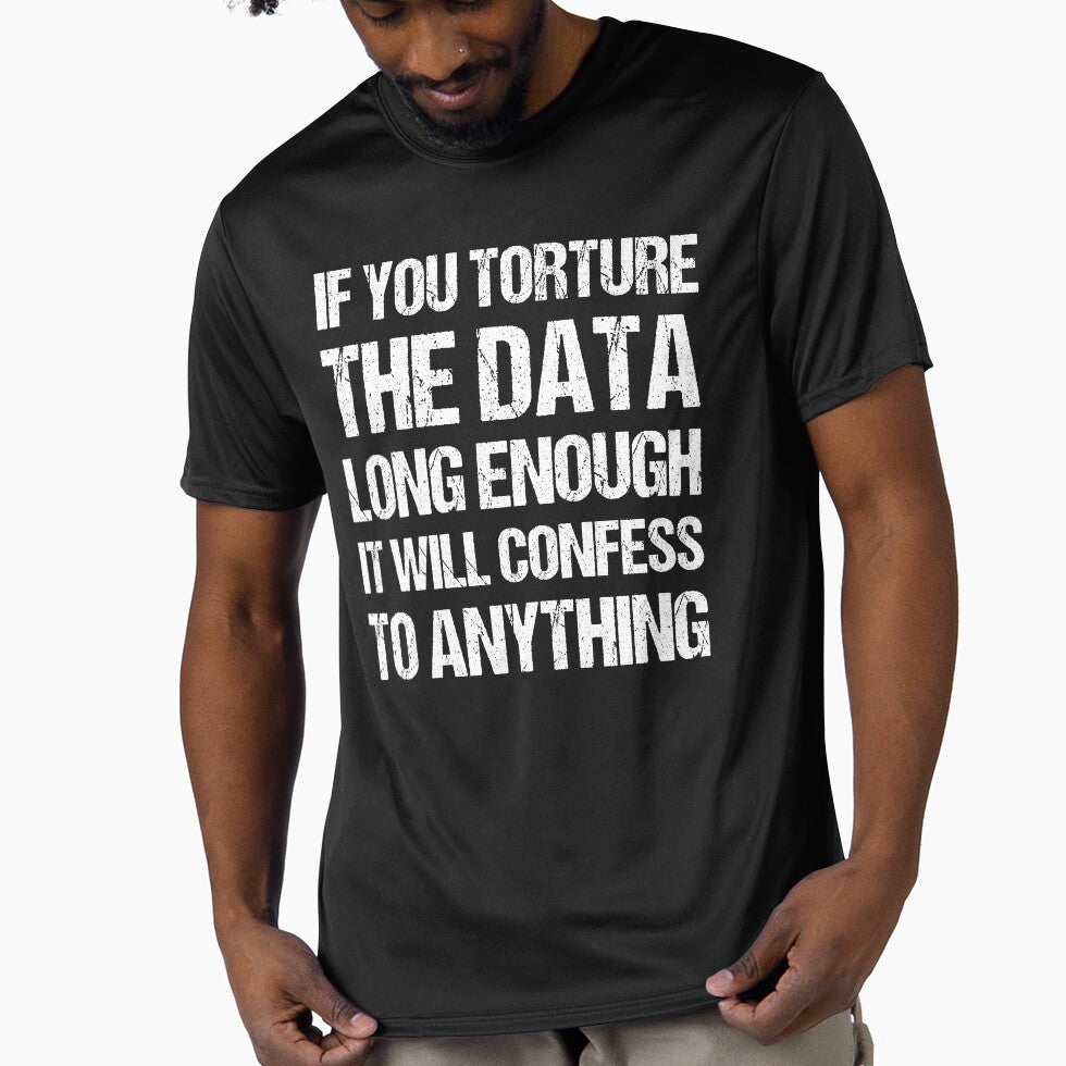 If You Torture The Data Long Enough It Will Confess To Anything by TashaVector