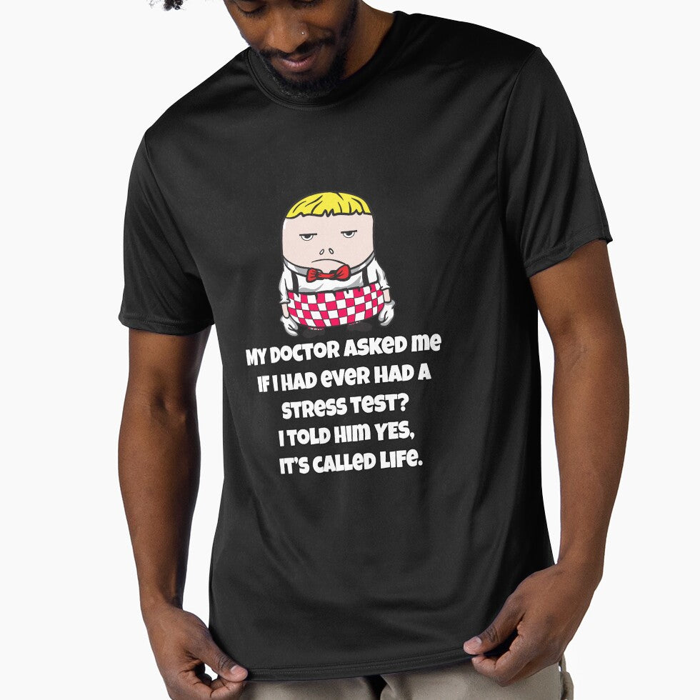 Funny Sarcastic Humor My Doctor Asked Me If I Had Ever Had A Stress Test by fantasticdesign