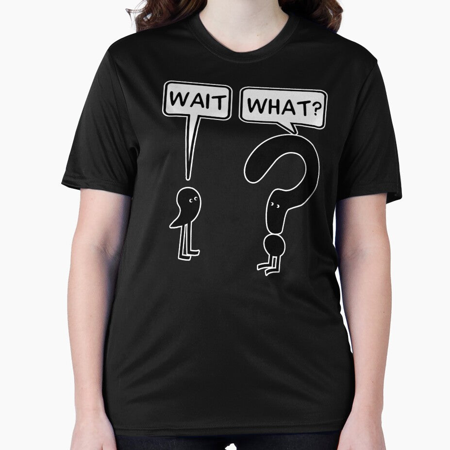 Wait, What? by ironydesigns