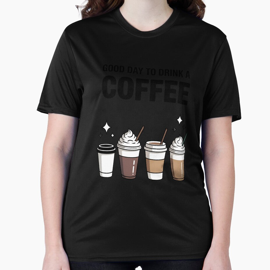 Good Day to Drink Coffee  Cute Coffee by TrinaEspinoza
