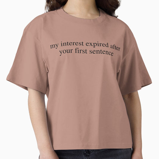 My Interest Expired After Your First Sentence Funny Sarcastic Saying by kamrankhan
