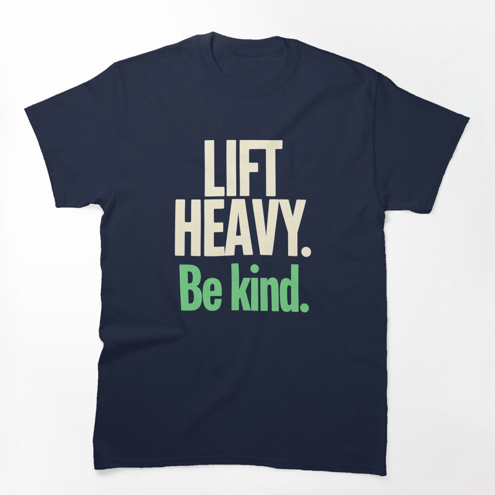 Lift Heavy Be Kind Wholesome Gym Shirt by ys96