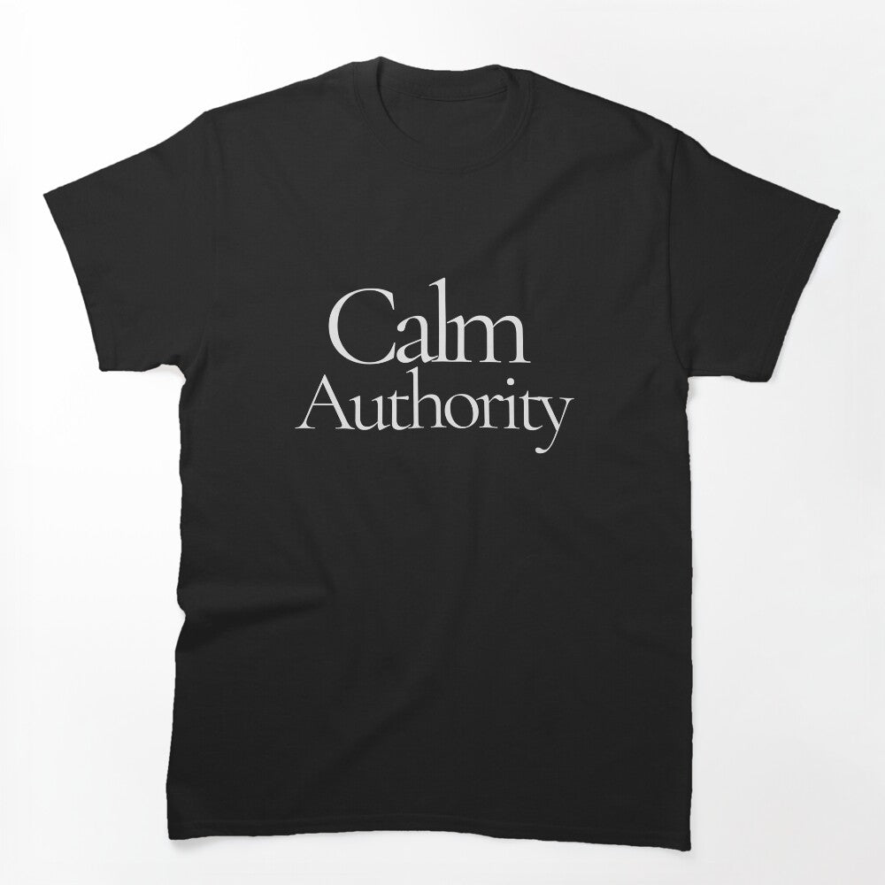 Calm Authority Minimalist T-Shirt – Soft Power Aesthetic Feminine Leadership Quote by CalmMandala