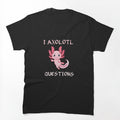 I Axolotl Questions Classic T-shirt by Ryn2020