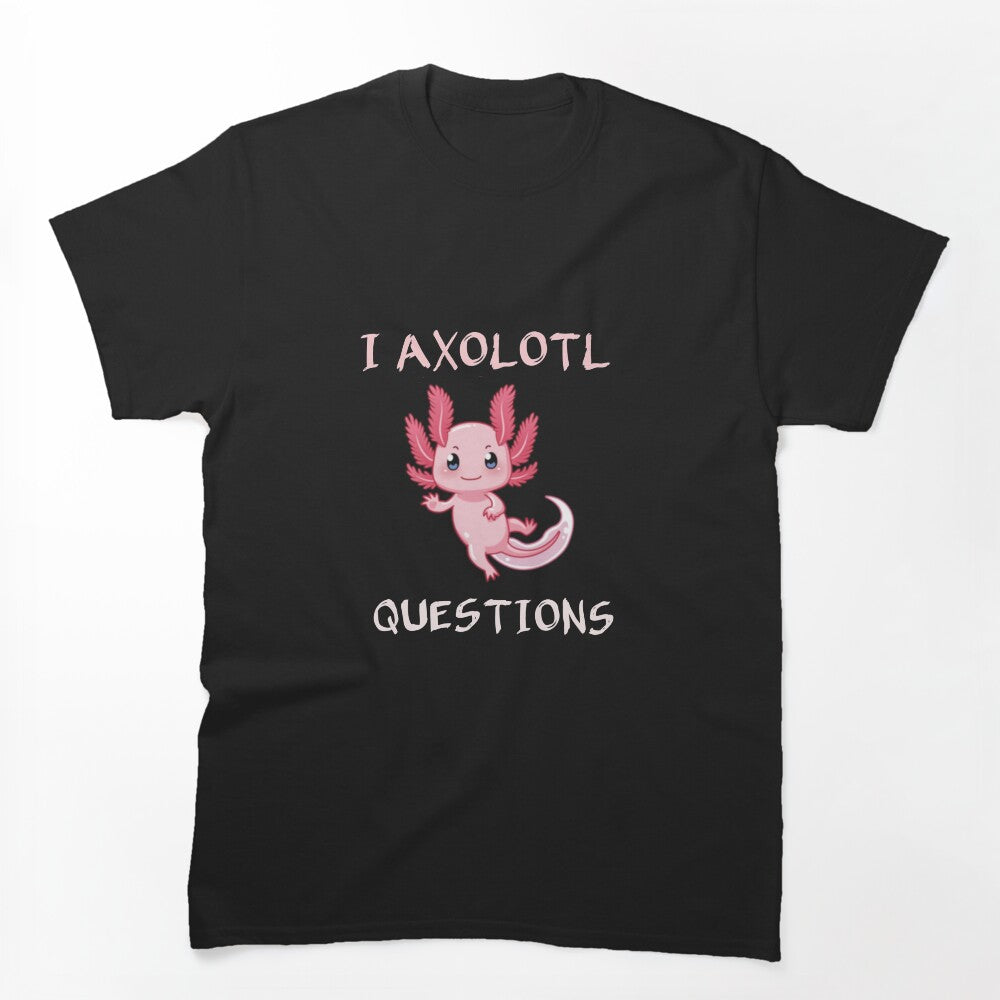 I Axolotl Questions Classic T-shirt by Ryn2020