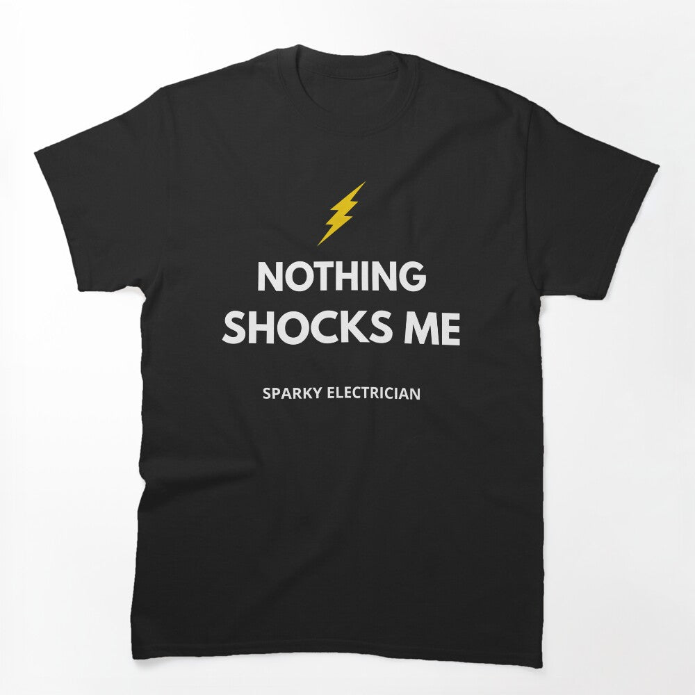 Funny Electrician Shirt – Sparky Electrician Nothing Shocks Me – Electrician Gift by JobLifeTees