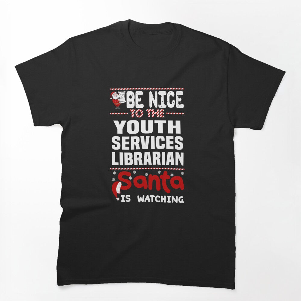 Youth Services Librarian be nice to the santa | Gift for librarian santa Tshirt by tikius