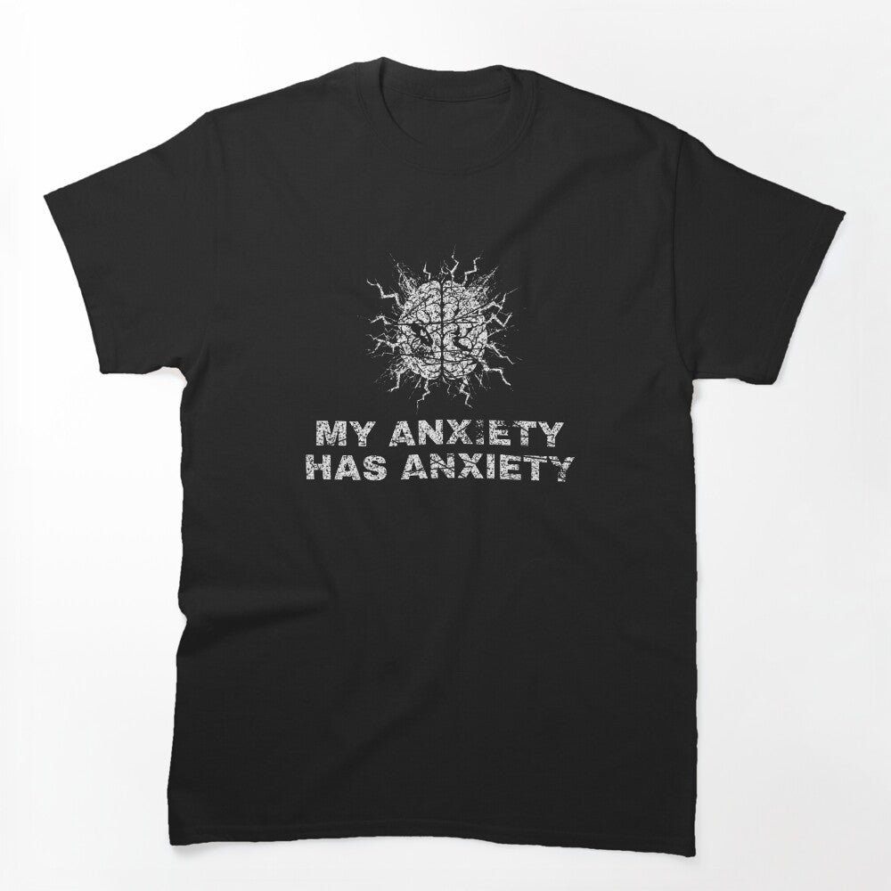 My Anxiety Has Anxiety - Funny Mental Health Shirt by Questionable Taste Co