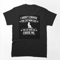 I Didn't Choose the Cat Mom Life the Cat Mom Life Chose Me — Funny Cat Mom Shirt by dogthingsclub