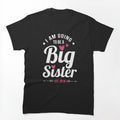 I Am Going To Be A Big Sister Estimated 2018 Shirt by chihai