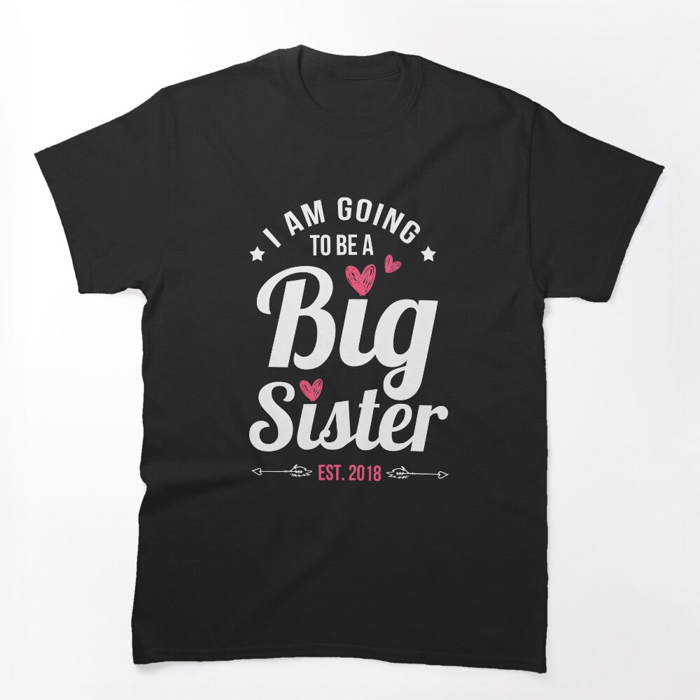 I Am Going To Be A Big Sister Estimated 2018 Shirt by chihai