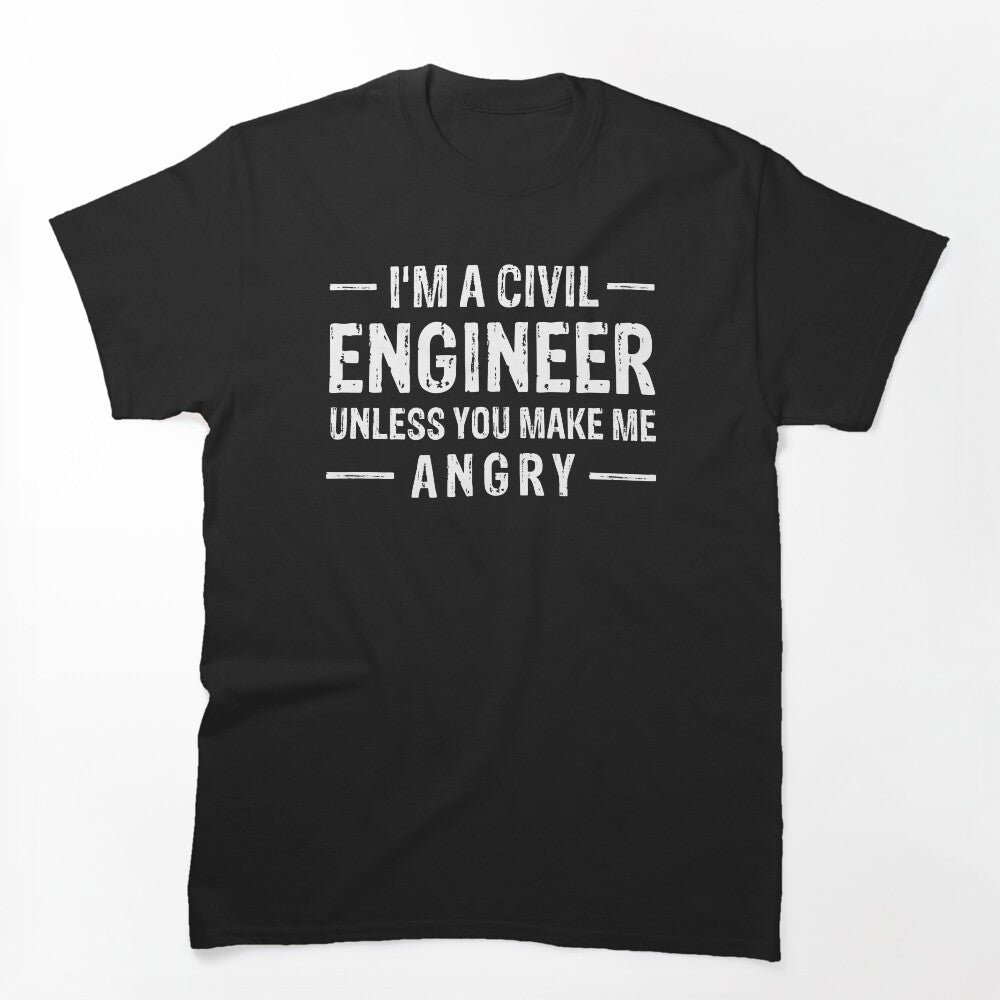 Funny Engineer Gift for Men Women, I'm A Civil Engineer Unless You Make Me Angry, Engineer Shirt, Engineering Graduate, Engineering Student, Engineer Dad, Future Engineer by easy2find