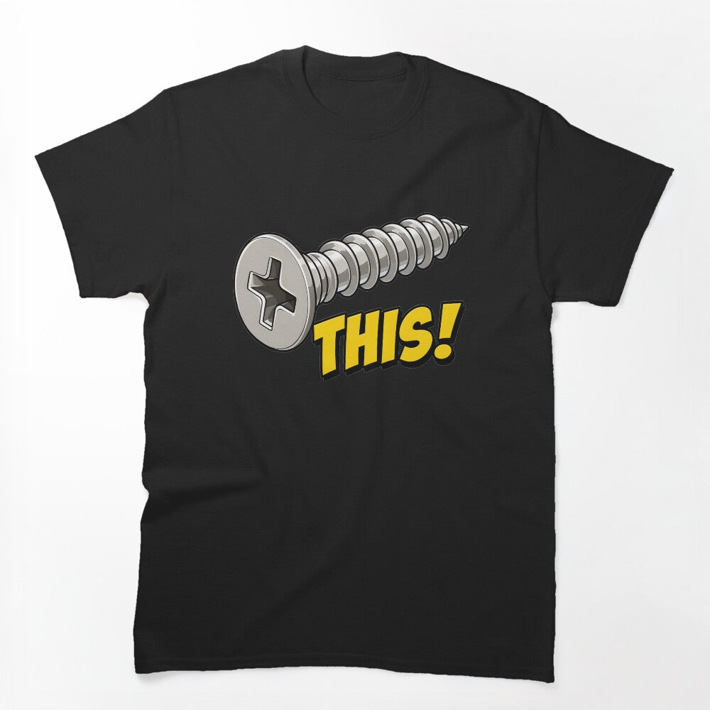 SCREW IT PICTURE This image is a simple, bold cartoon-style graphic, likely intended for a t-shirt or sticker design. by EXPLOSIVE DESIGNS