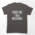 Trust Me I'm A Mechanic T-Shirt by SayIt-Wear