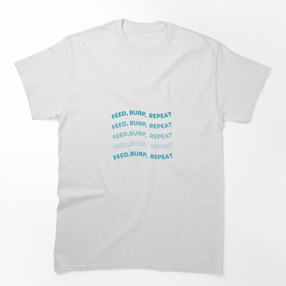 Feed, Burp, Repeat" Funny New Mom T-Shirt by Blush Drop
