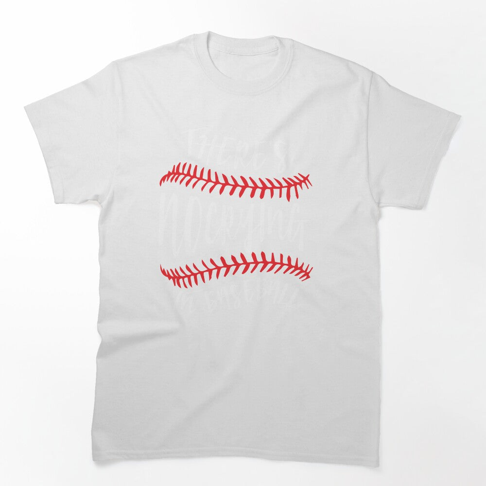 There Is No Crying in Baseball Statement Shirt by TeesByDesign