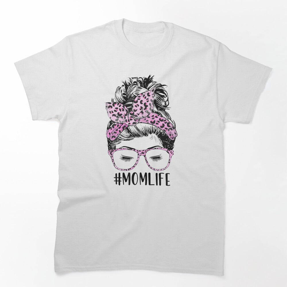 Mom Life T-Shirt #MOMLIFE by Trendy Merch 90