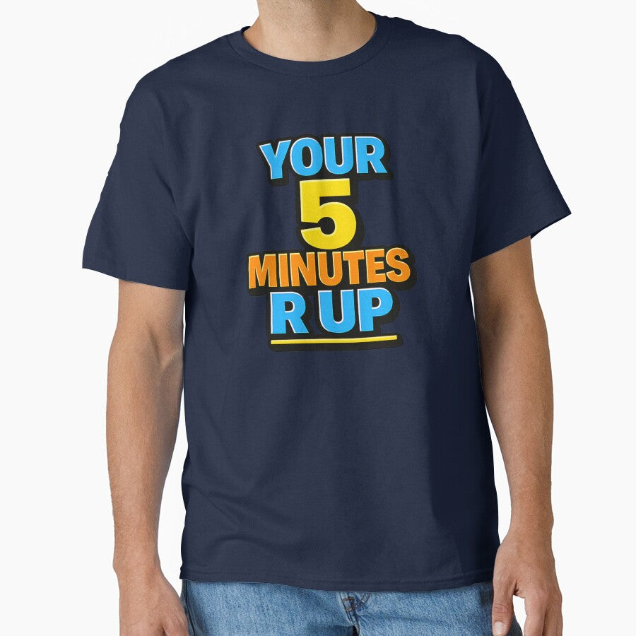 YOUR 5 MINUTES R UP by Teez2Plz