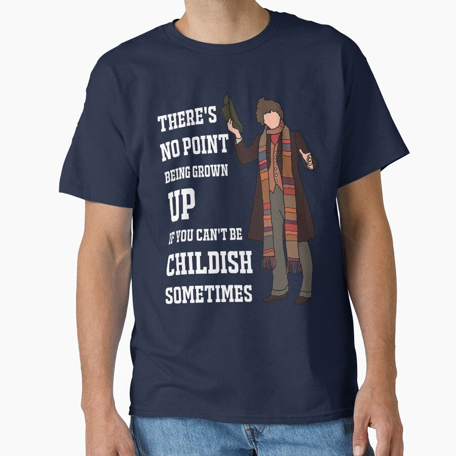 The 4th Doctor: "There’s no point being grown-up if you can’t be childish sometimes." (White) by sci-fi-nerd