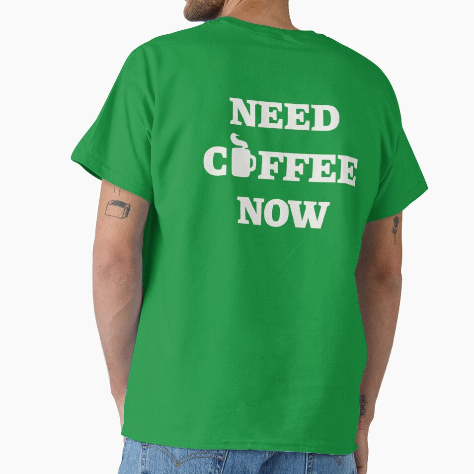 Need Coffee Now – Coffee Lover Quote by destelloacido