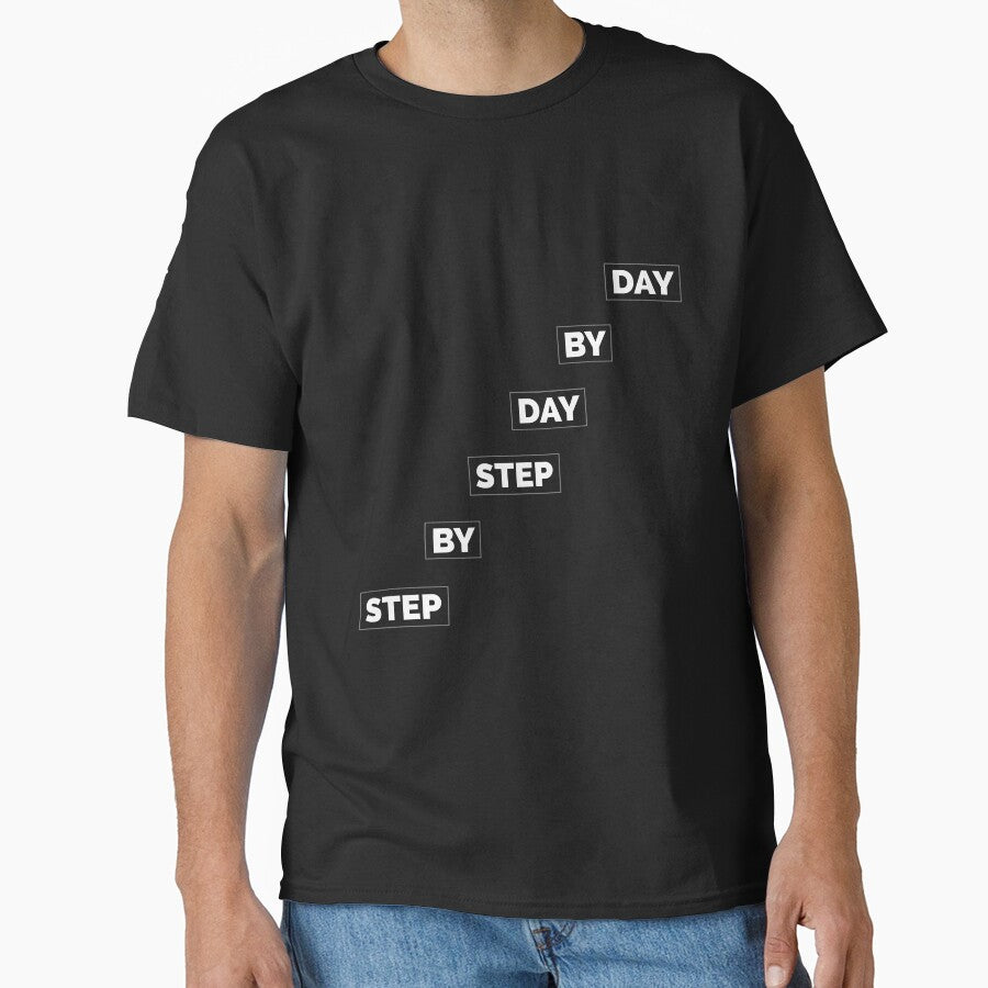 Step by step day by day. don't forget the inspirational word by danfreeze