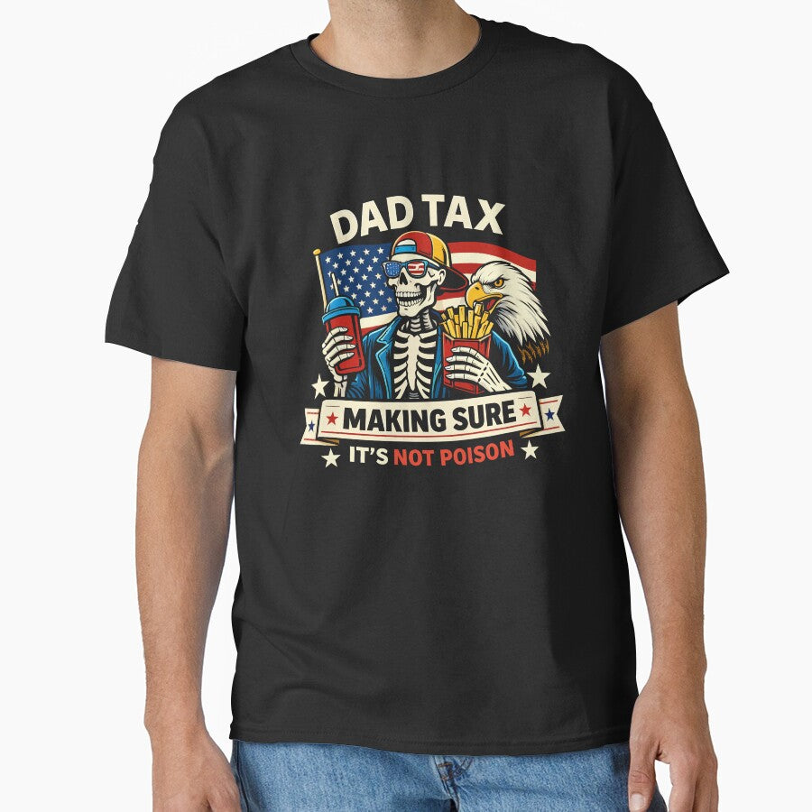 Dad Tax Making Sure It's Not Poison by VibeWear2026