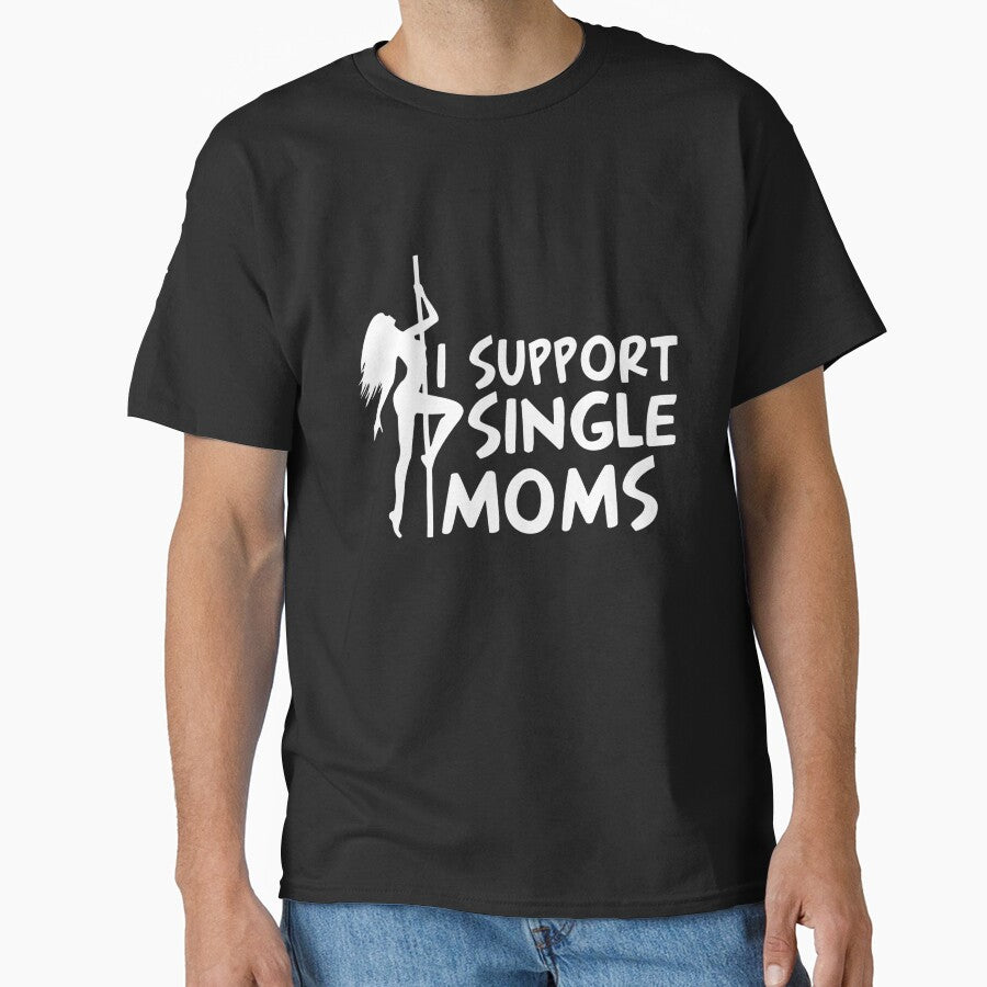 I SUPPORT SINGLE MOMS by HAUNTERSDEPOT