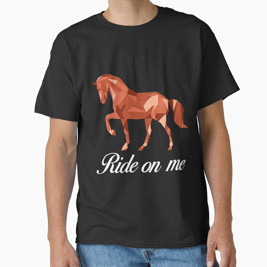 Ride On Me T-Shirt for Men and Women by AllStarMerch