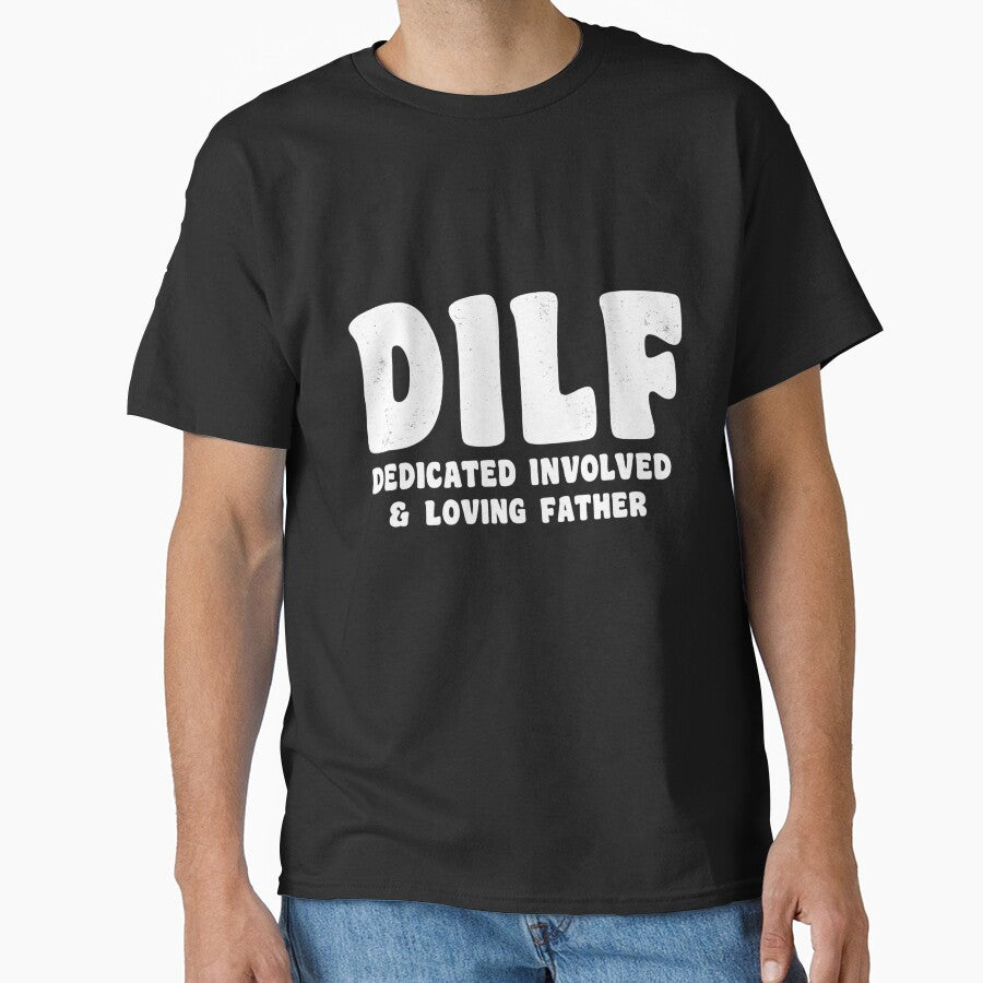 DILF Dedicated Involved Loving Father Funny Dad Humor by Dujosufot