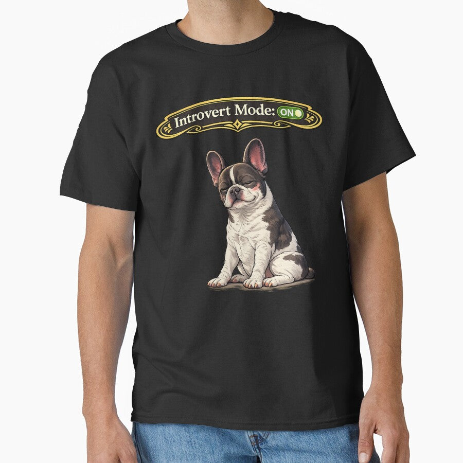 Introvert Mode ON French Bulldog – Funny Introvert Dog Meme by Frenchie Fever