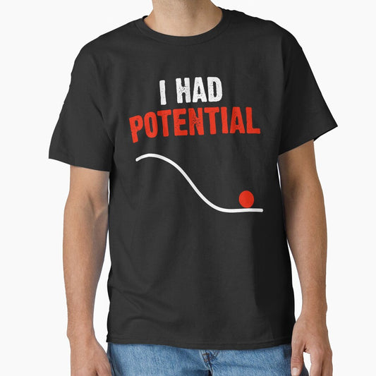 Funny Sarcastic Physics Quote I Had Potential by AdelinaPi