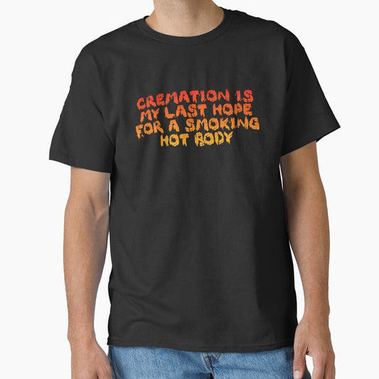 CREMATION IS MY LAST HOPE FOR A SMOKING HOT BODY by DotorEaon