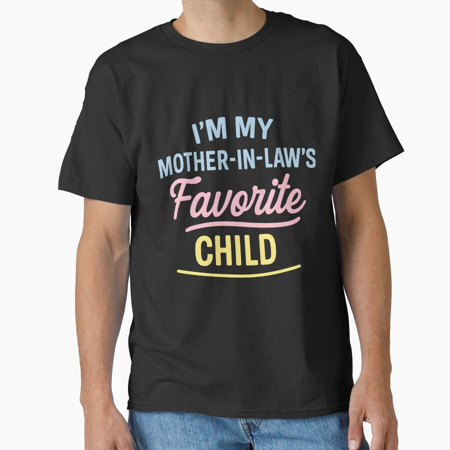 I'm My Mother In Law's Favorite Child Funny Parent Men Women by hemagamo