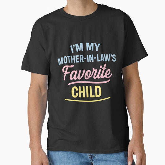I'm My Mother In Law's Favorite Child Funny Parent Men Women by hemagamo