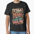 Y'all were Feral But I Low Key Love You Long Sleeve by favor-store