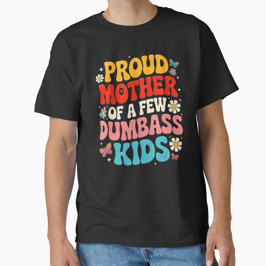 Proud Mother Of A Few Dumbass Kids Funny Mom Quote by zamiokaline