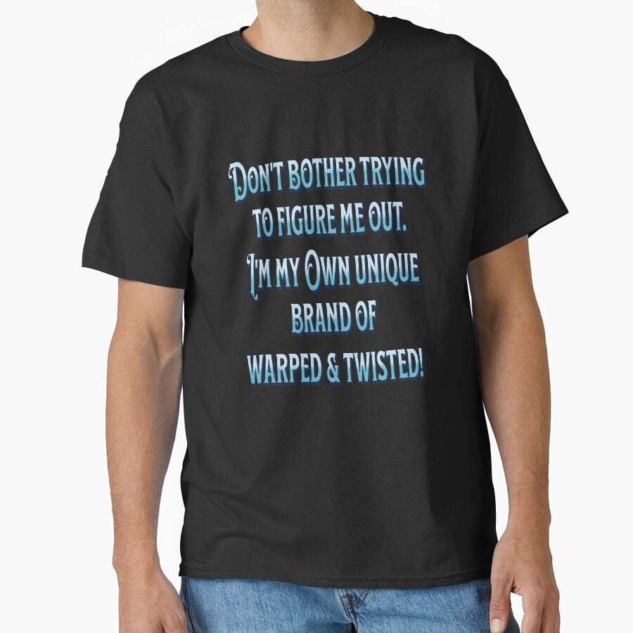 Funny Sarcastic Saying Don’t Bother Trying To Figure Me Out by fantasticdesign