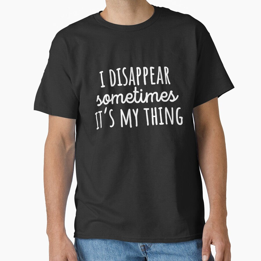 I disappear sometimes its my thing by 23mangoes