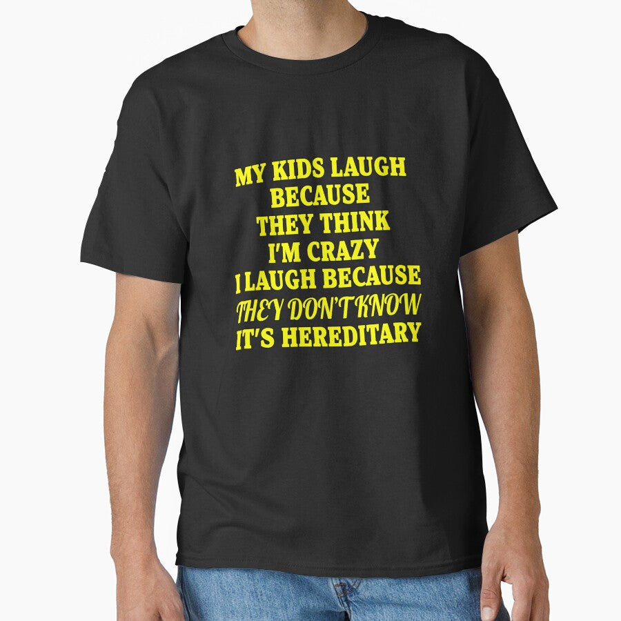 Funny Sarcastic Saying My Kids Laugh Because They Think I’m Crazy by fantasticdesign
