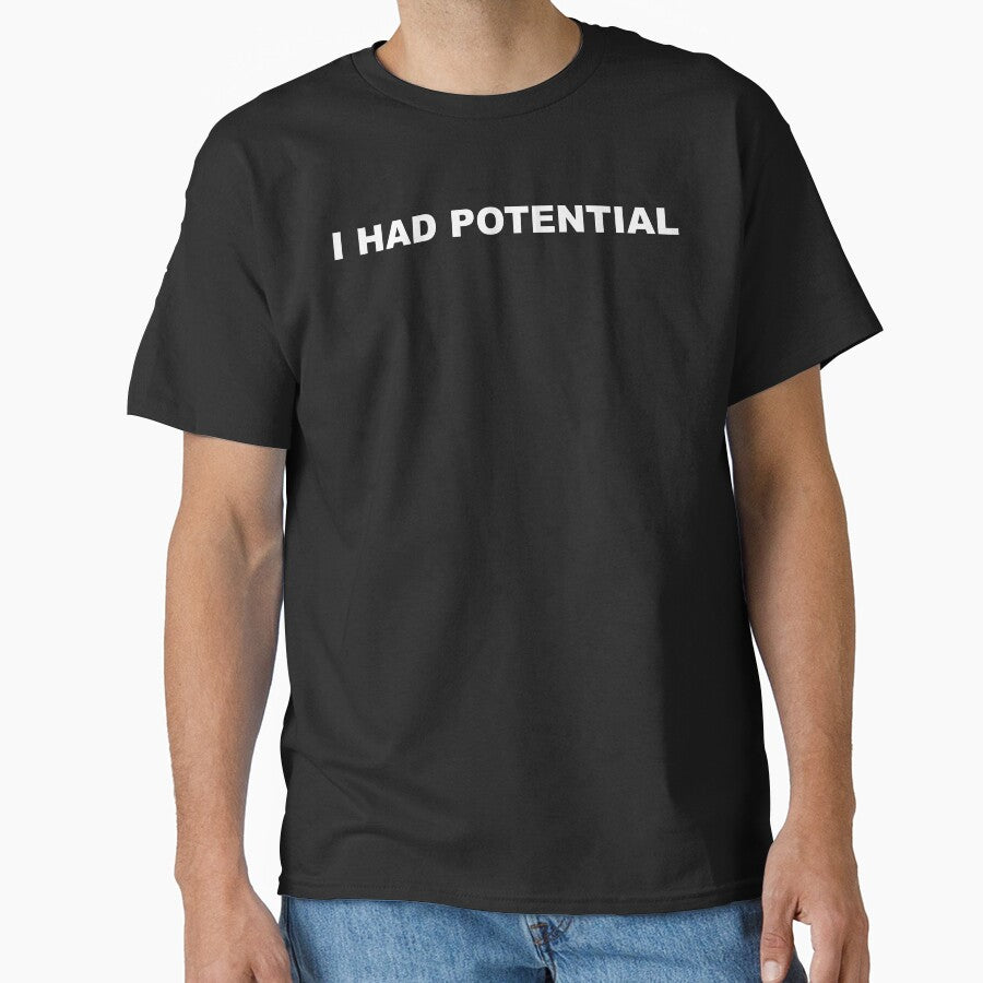 I Had Potential by fusedtees