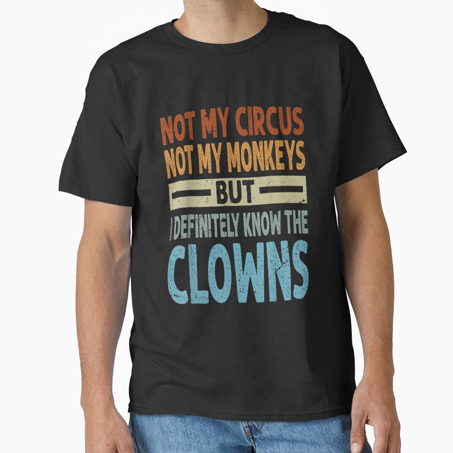 Not My Circus, Not My Monkeys, But I Definitely Know the Clowns by BanBay